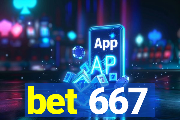 bet 667